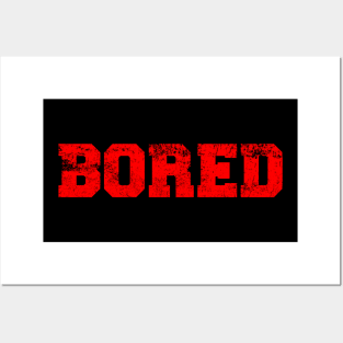 Bored - Vintage Text Posters and Art